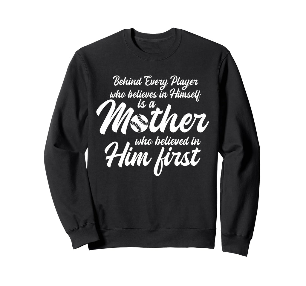 Behind Every Baseball Player Is Sweatshirt - Trendy Graphic Men Women - T-Shirt, Sweatshirt, Hoodie