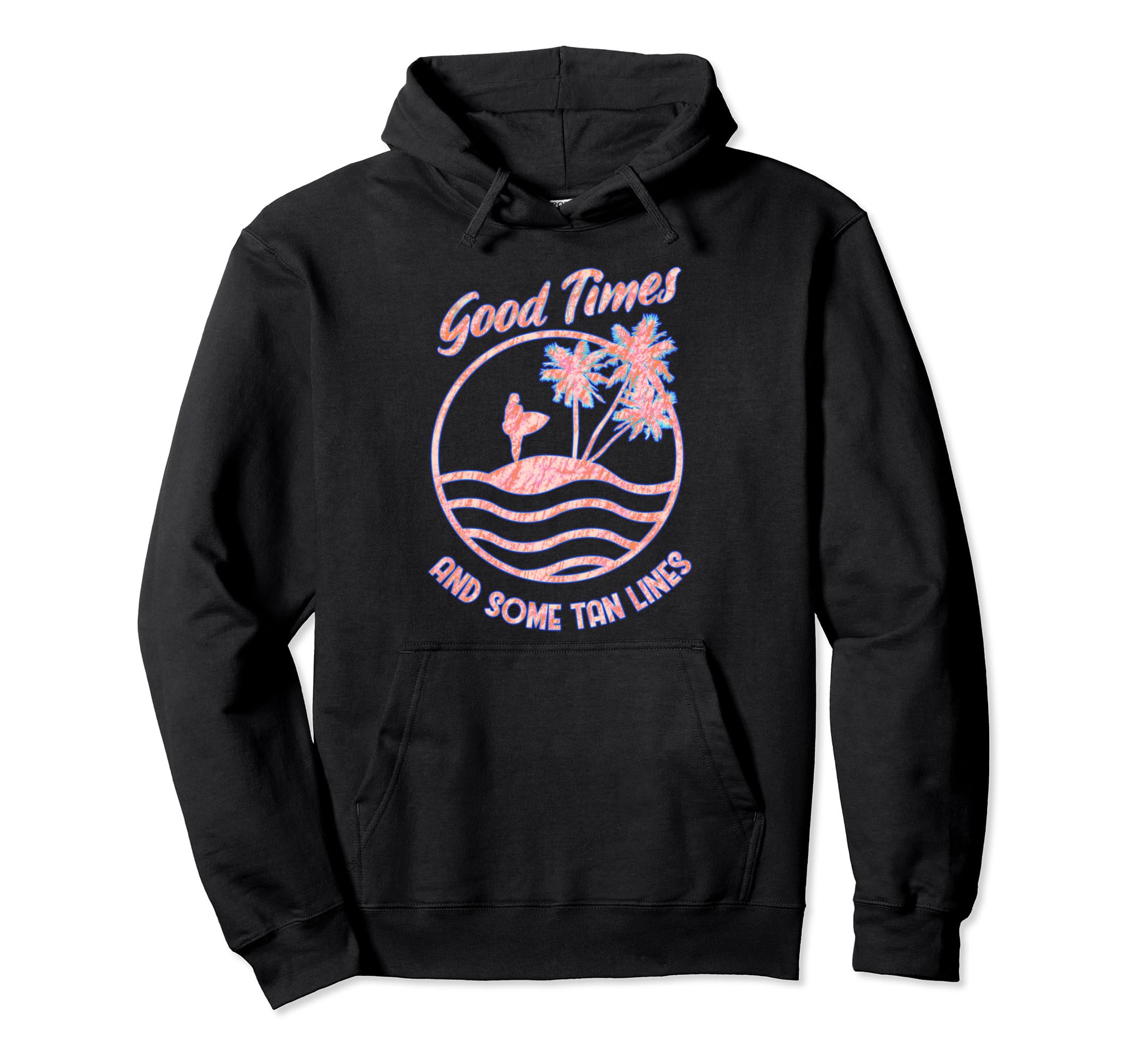 Good Times Tan Lines Summer Beach Hoodie - Casual Everyday Wear for Adults - T-Shirt, Sweatshirt, Hoodie