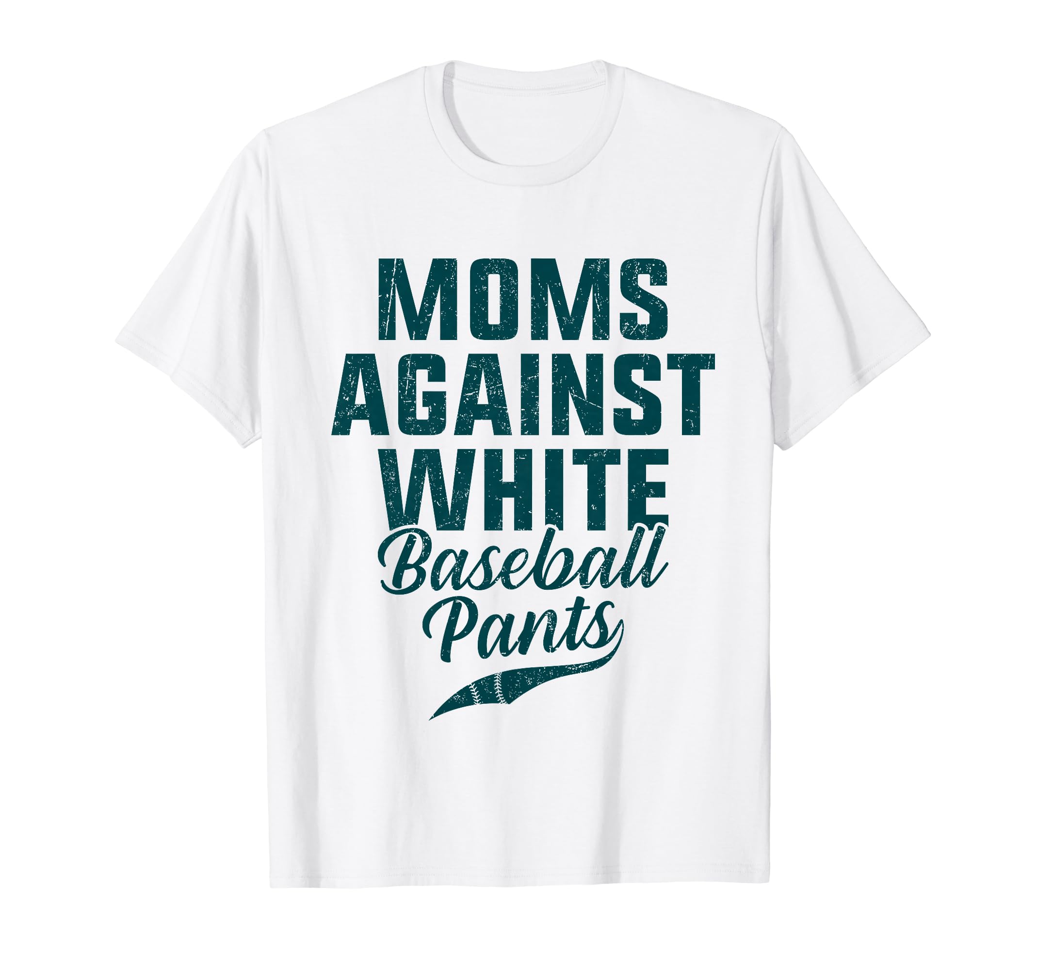 Moms Against White Baseball Pants Present T-Shirt - Trendy Graphic Unisex - T-Shirt, Sweatshirt, Hoodie