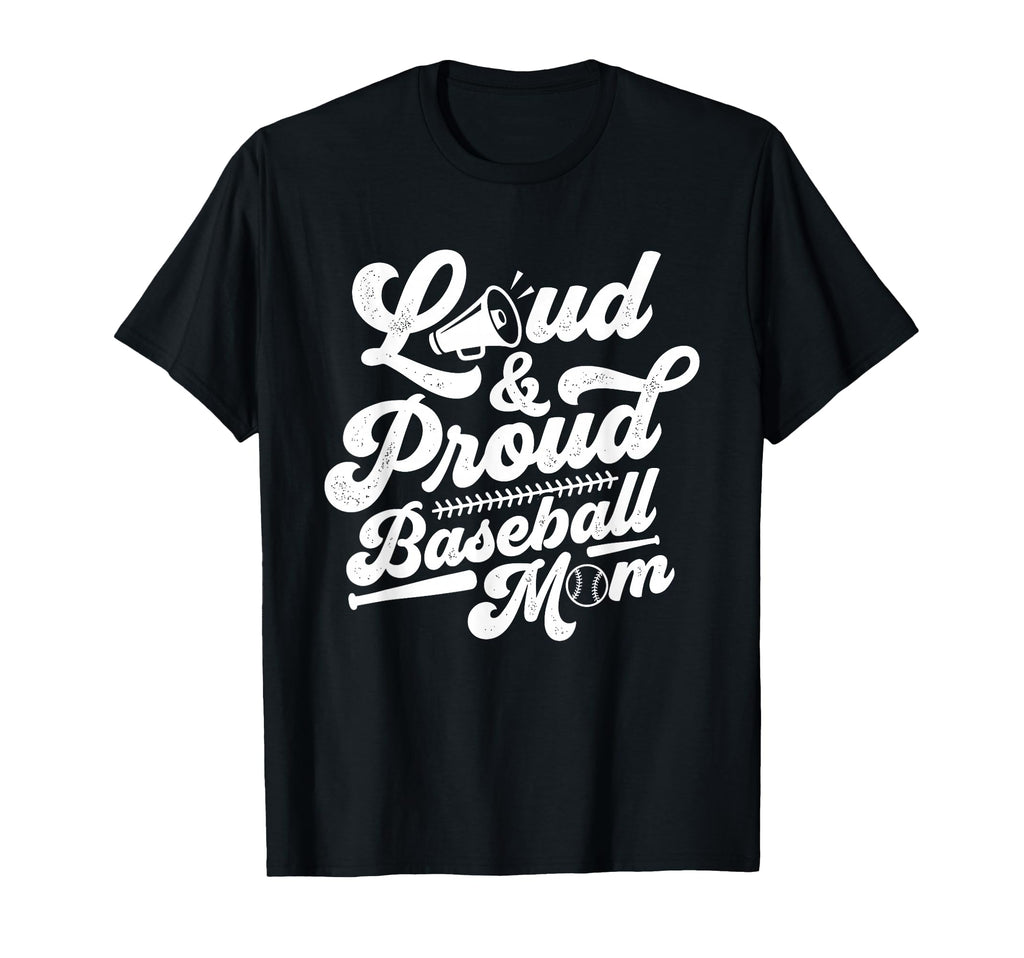Loud And Proud Baseball Mom Cheer T-Shirt - Custom Art Print for Adults - T-Shirt, Sweatshirt, Hoodie