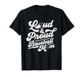 Loud And Proud Baseball Mom Cheer T-Shirt - Custom Art Print for Adults - T-Shirt, Sweatshirt, Hoodie