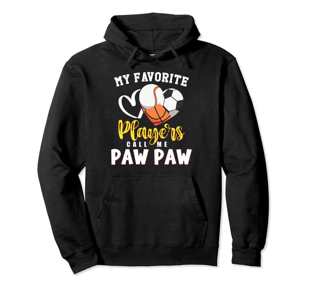 Paw Paw My Favorite Baseball Soccer Hoodie - Trendy Graphic Unisex - T-Shirt, Sweatshirt, Hoodie