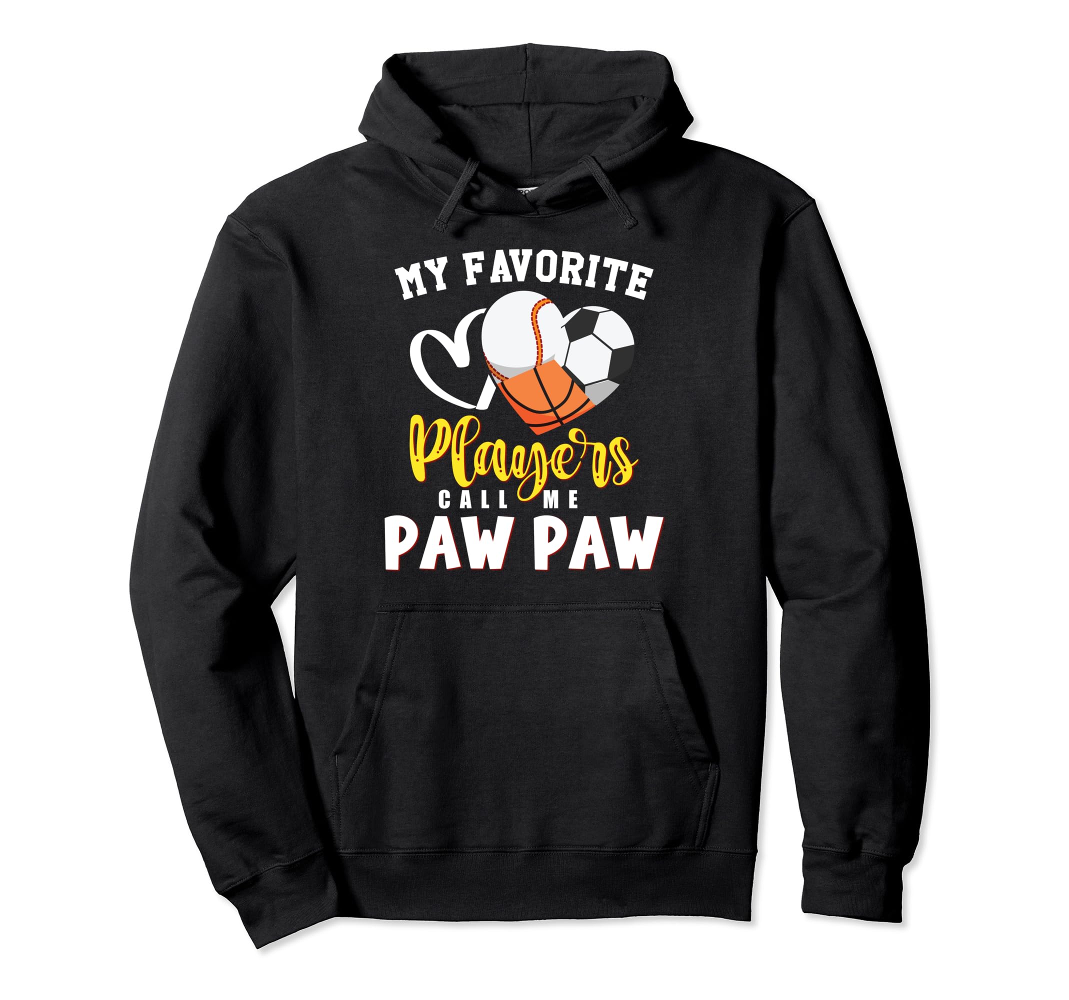 Paw Paw My Favorite Baseball Soccer Hoodie - Trendy Graphic Unisex - T-Shirt, Sweatshirt, Hoodie