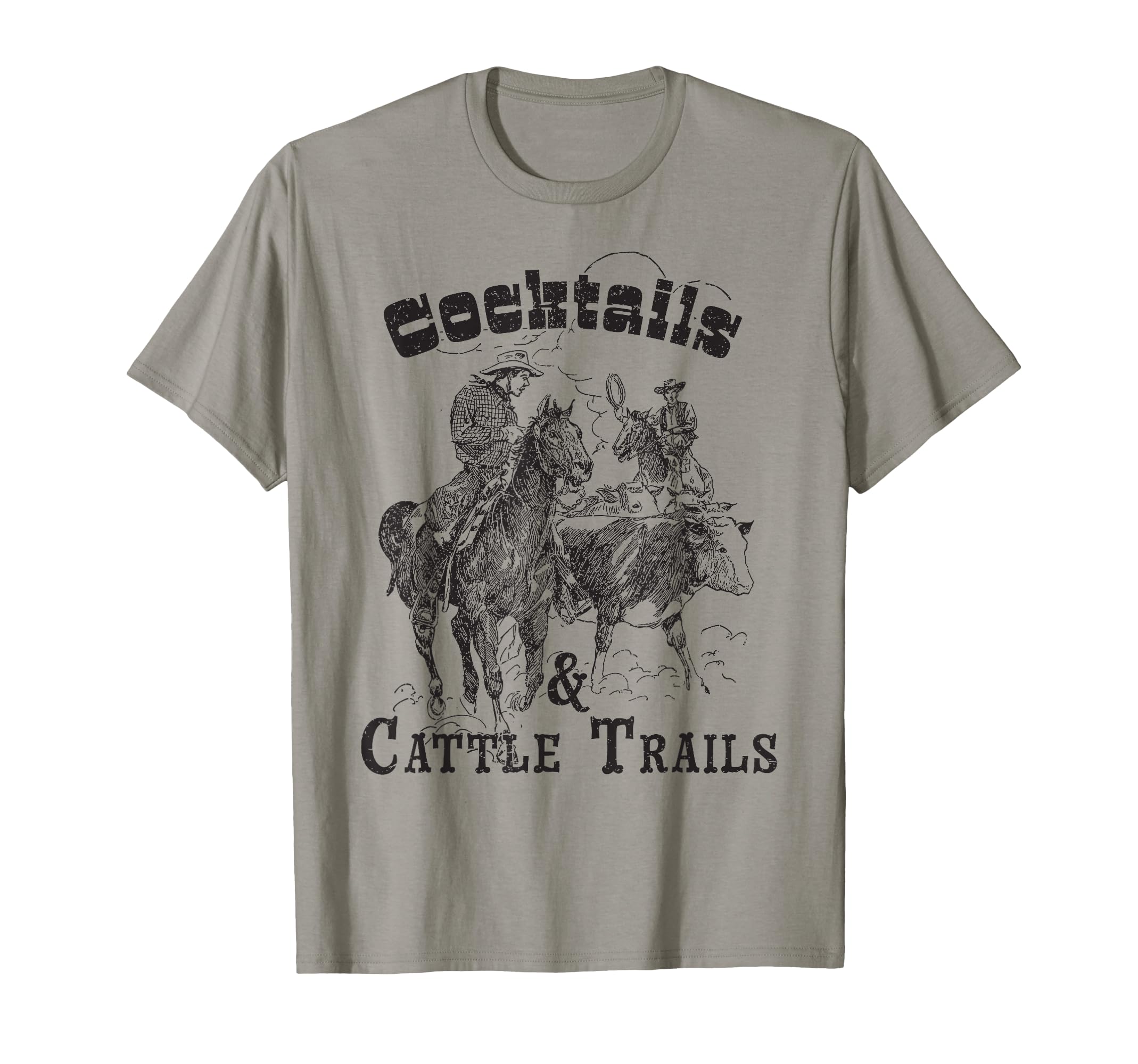 Cocktails Cattle Trails Cowboys T-Shirt - Casual Everyday Wear Unisex - T-Shirt, Sweatshirt, Hoodie