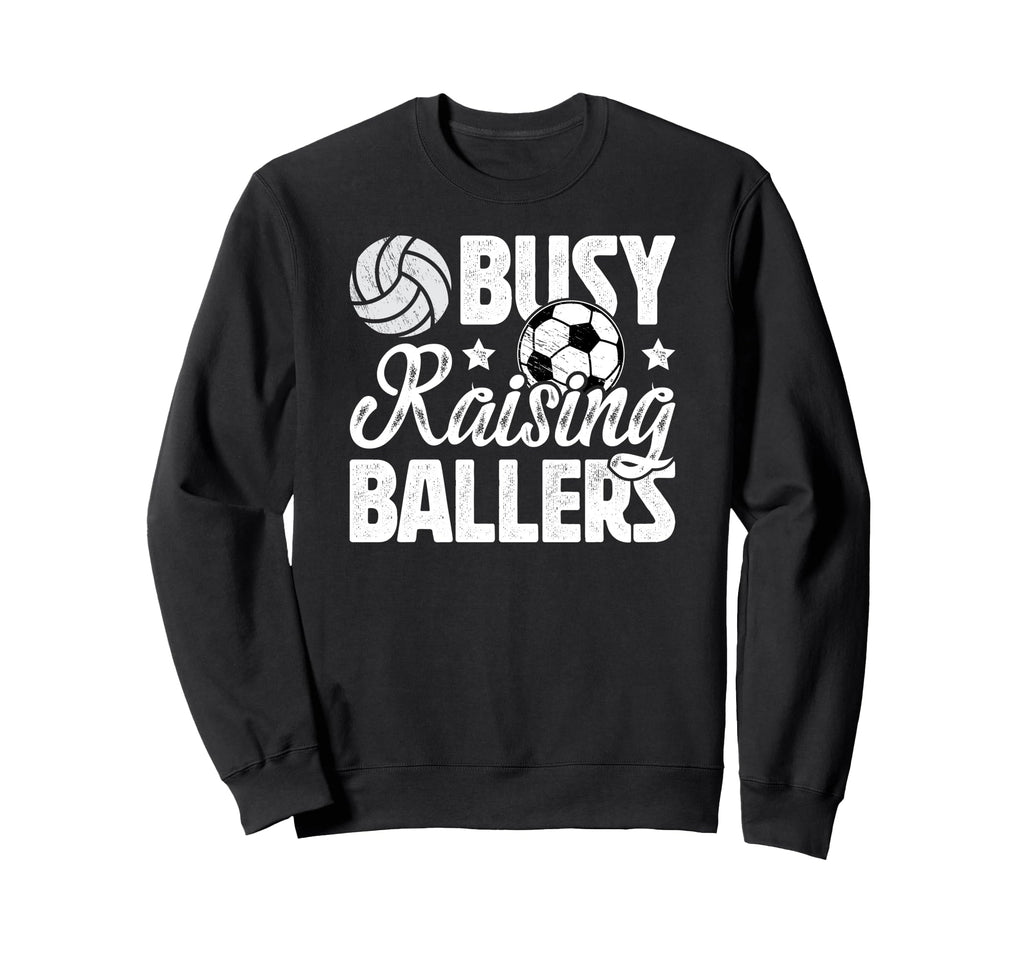 Busy Raising Ballers Volleyball Sweatshirt - Aesthetic Graphic for Adults - T-Shirt, Sweatshirt, Hoodie