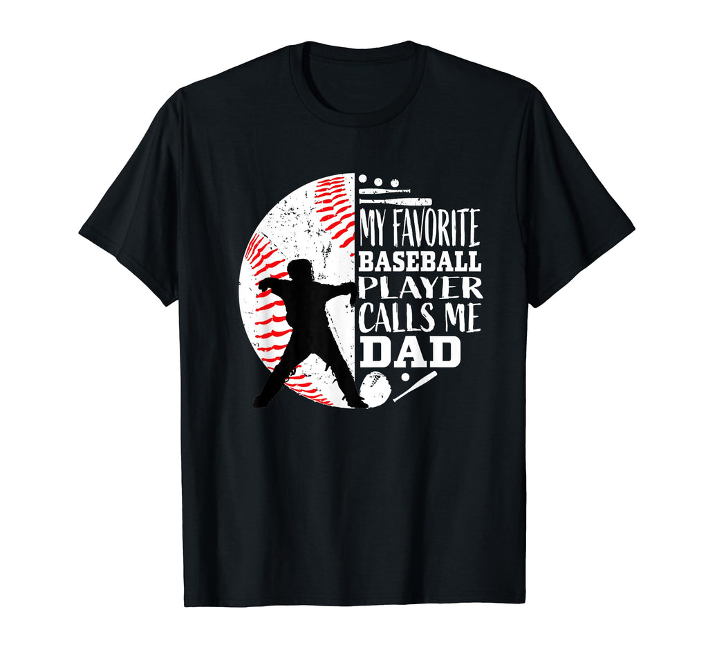 My Favourite Baseball Player Calls Me Dad T-Shirt - Unique Graphic Unisex - T-Shirt, Sweatshirt, Hoodie