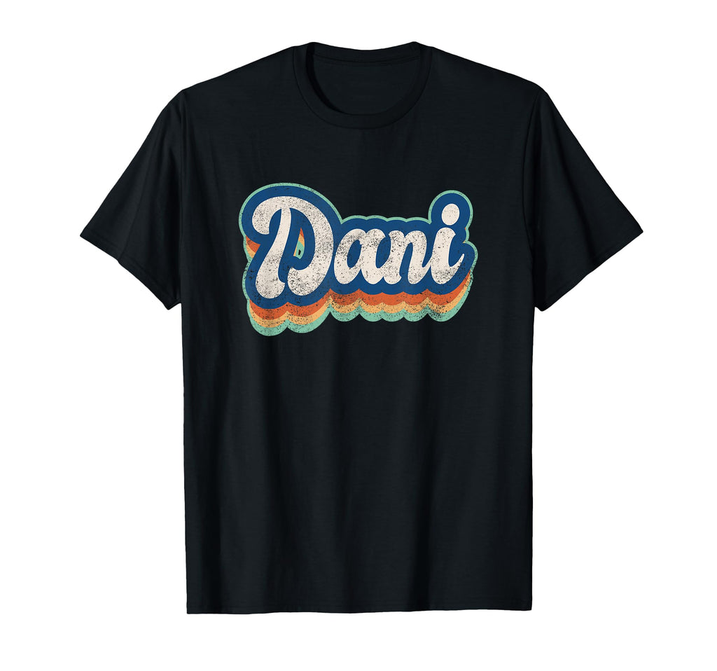 Dani First Name 70S 80S T-Shirt - Casual Everyday Wear Men Women - T-Shirt, Sweatshirt, Hoodie