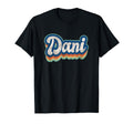 Dani First Name 70S 80S T-Shirt - Casual Everyday Wear Men Women - T-Shirt, Sweatshirt, Hoodie