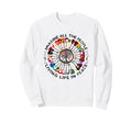 Imagine Hippie People Living Life Sweatshirt - Novelty Apparel Unisex - T-Shirt, Sweatshirt, Hoodie
