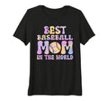 Best Baseball Mom World Sport Tri Blend T-Shirt - Trendy Graphic Men Women - T-Shirt, Sweatshirt, Hoodie