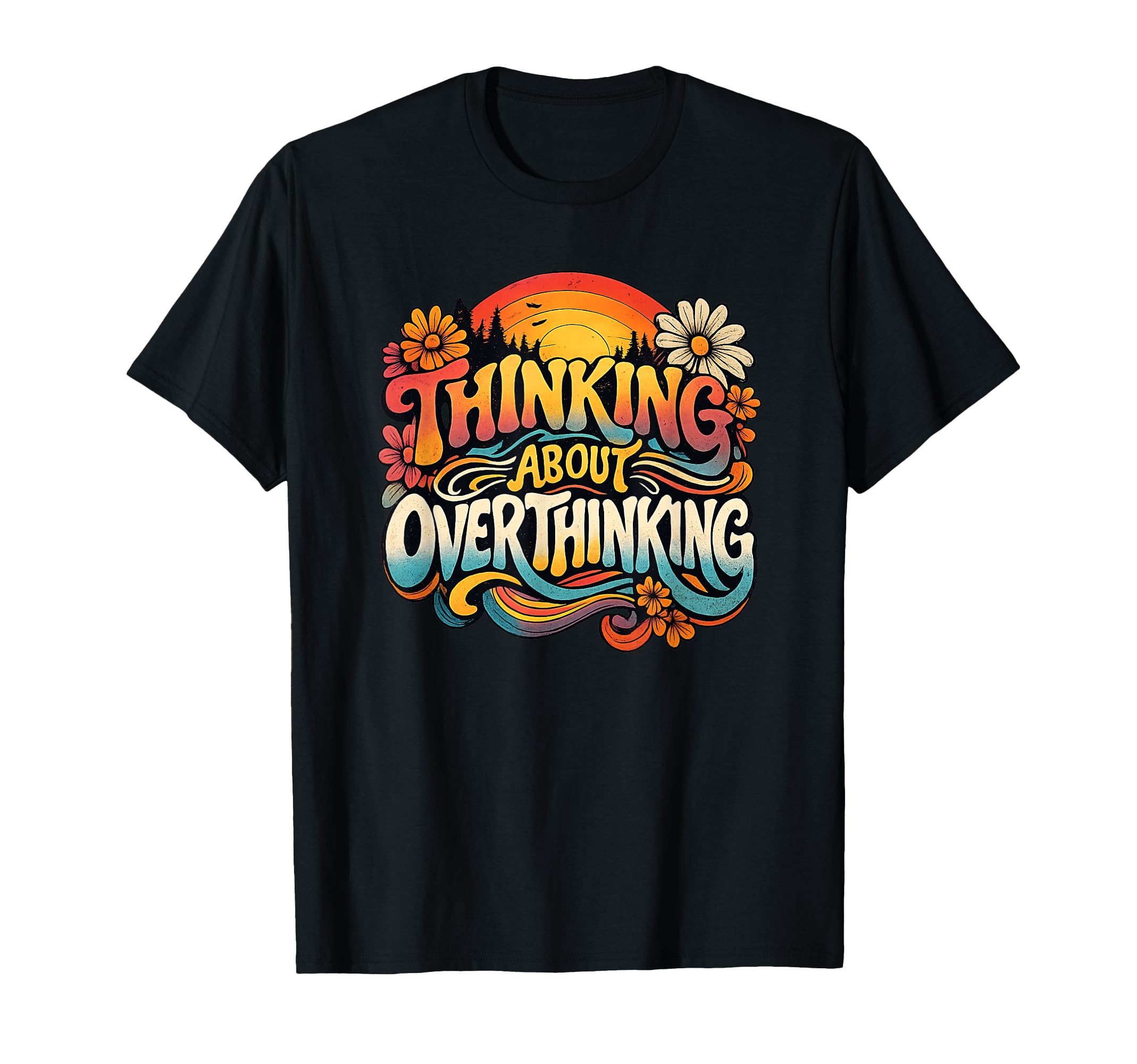 Thinking About Overthinking Sunset T-Shirt - Graphic Print for Adults - T-Shirt, Sweatshirt, Hoodie