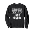 Talk About Jack Rogers Prospect Sweatshirt - Custom Art Print Unisex - T-Shirt, Sweatshirt, Hoodie