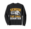 Senior Football Dad Father Final Sweatshirt - Minimalist Print for Adults - T-Shirt, Sweatshirt, Hoodie