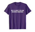My Last Year Being Broke Y2K Aesthetic T-Shirt - Streetwear Style Unisex - T-Shirt, Sweatshirt, Hoodie