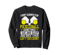 Pickleball Distressed Sayings Sweatshirt - Trendy Graphic Unisex - T-Shirt, Sweatshirt, Hoodie