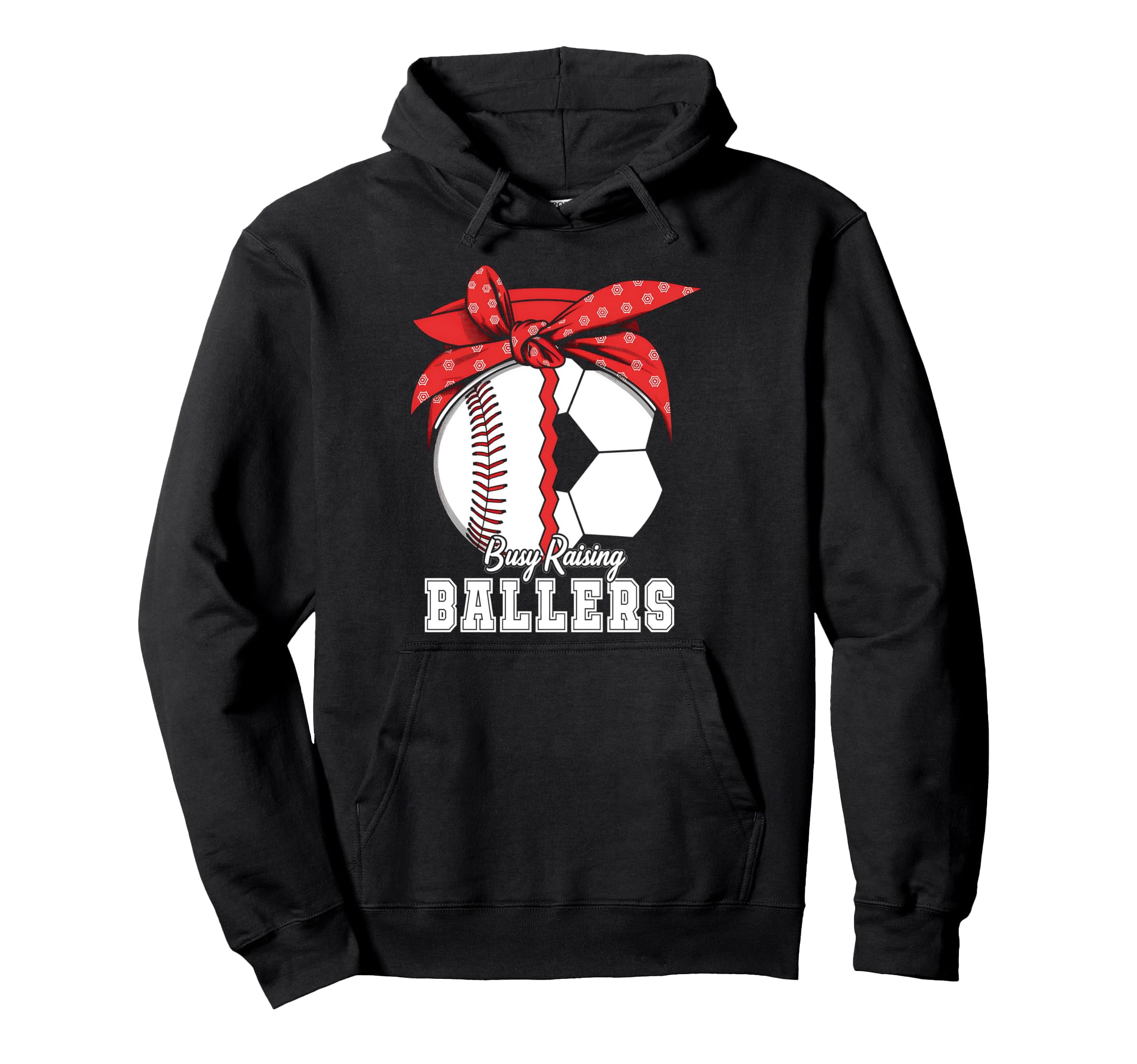 Baseball Soccer Busy Raising Ballers Hoodie - Novelty Apparel for Adults - T-Shirt, Sweatshirt, Hoodie