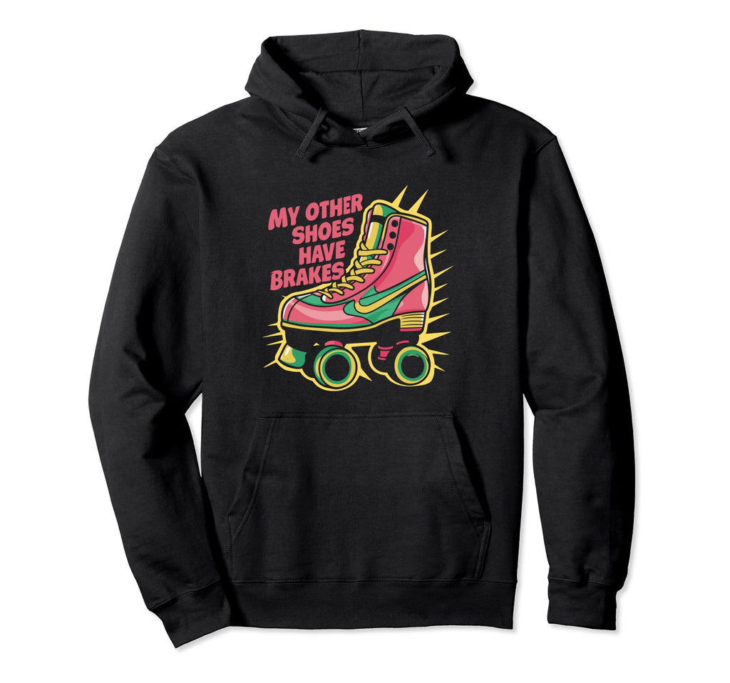 Roller Skating Roller Skate My Other Hoodie - Trendy Graphic Men Women - T-Shirt, Sweatshirt, Hoodie