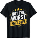 Not the Worst Employee Funny Award Humor - Adult & Kids T-Shirts, Sweatshirts & Hoodies apparel design preview 1