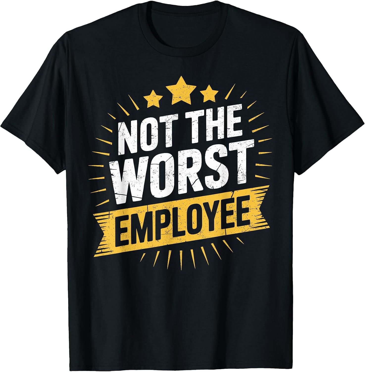 Not the Worst Employee Funny Award Humor - Adult & Kids T-Shirts, Sweatshirts & Hoodies apparel design preview 1