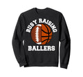 Busy Raising Ballers Funny Sweatshirt - Minimalist Print for Adults - T-Shirt, Sweatshirt, Hoodie