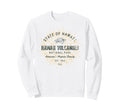 Hawaii Volcanoes National Park Sweatshirt - Custom Art Print for Adults - T-Shirt, Sweatshirt, Hoodie