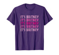 Its Britney Distressed Fun Gift T-Shirt - Graphic Print Men Women - T-Shirt, Sweatshirt, Hoodie