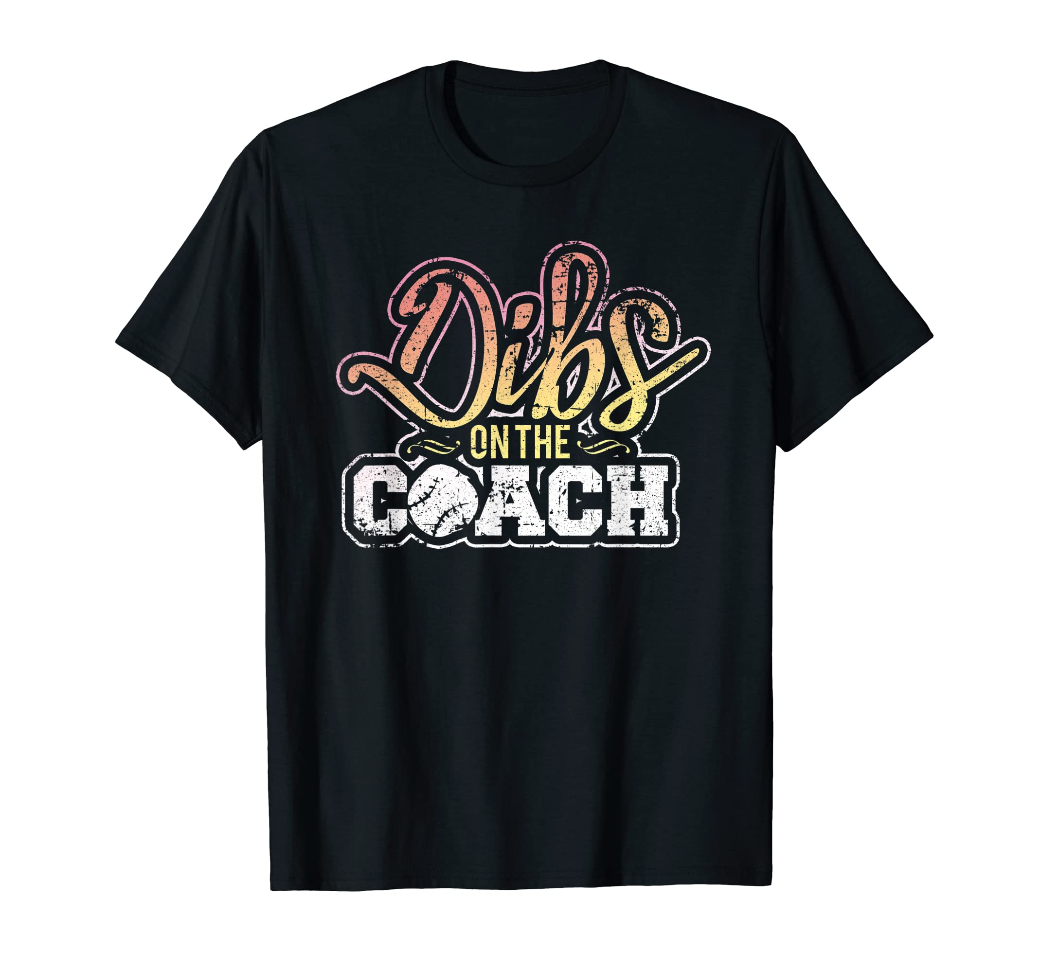 Baseball Coachs Wife Girlfriend Dibs T-Shirt - Trendy Graphic Men Women - T-Shirt, Sweatshirt, Hoodie