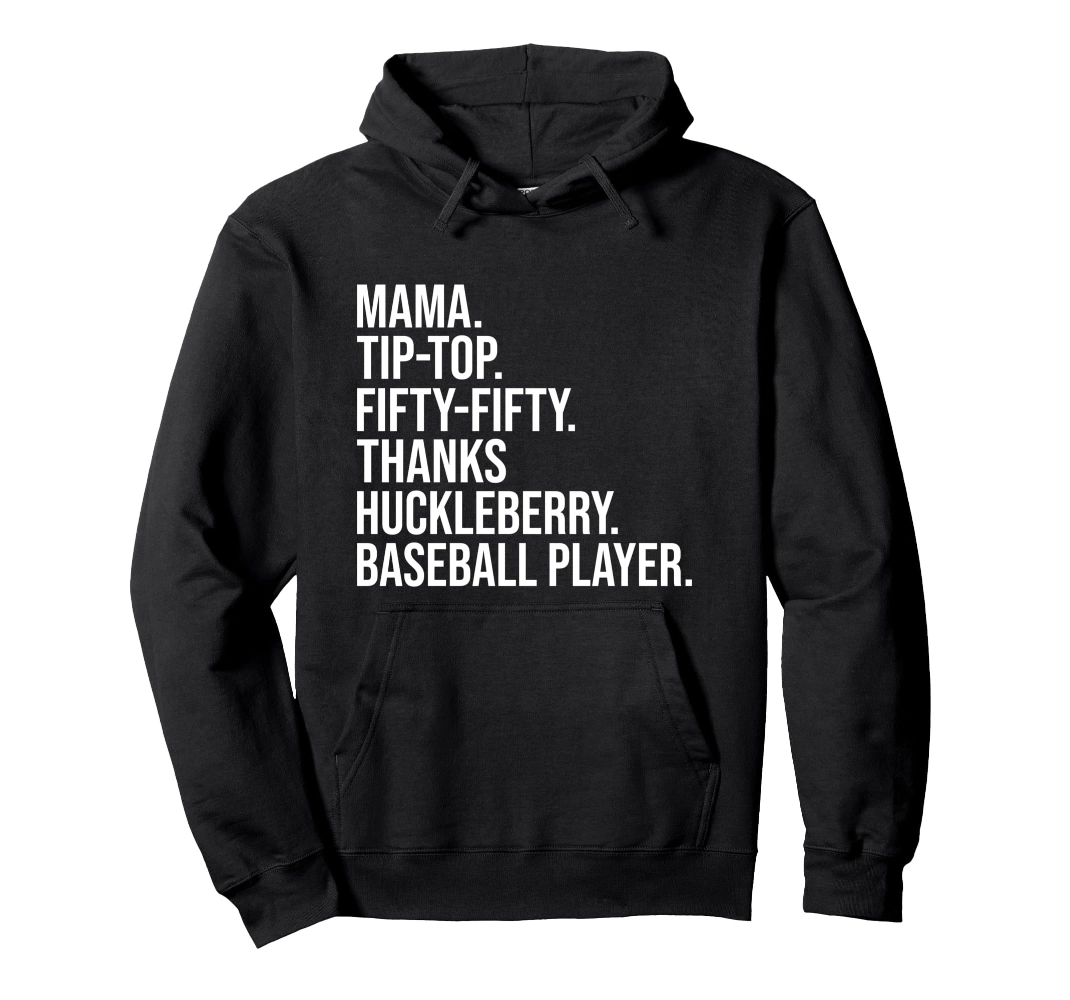 Mama Tip Fifty Thanks Huckleberry Hoodie - Unique Graphic for Adults - T-Shirt, Sweatshirt, Hoodie