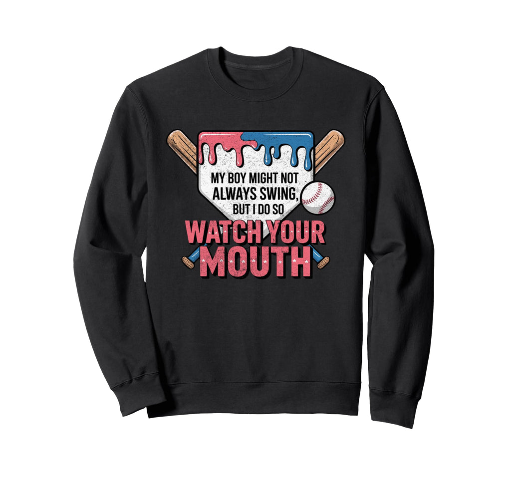 My Might Not Always Swing Baseball Sweatshirt - Unique Graphic for Adults - T-Shirt, Sweatshirt, Hoodie