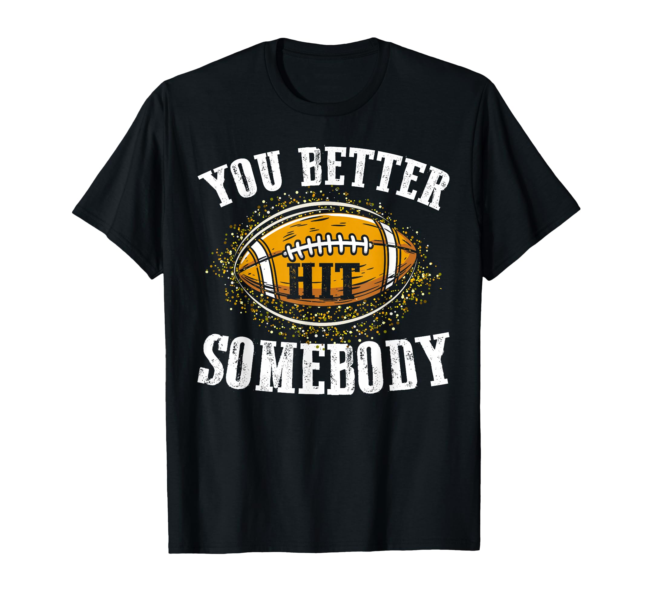 Leopard You Better Hit Somebody Game Day T-Shirt - Novelty Apparel Unisex - T-Shirt, Sweatshirt, Hoodie