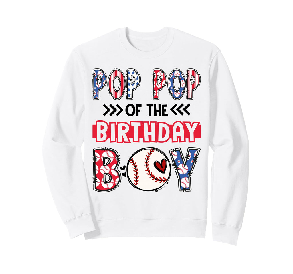 Pop Pop Birthday Matching Baseball Sweatshirt - Unique Graphic for Adults - T-Shirt, Sweatshirt, Hoodie