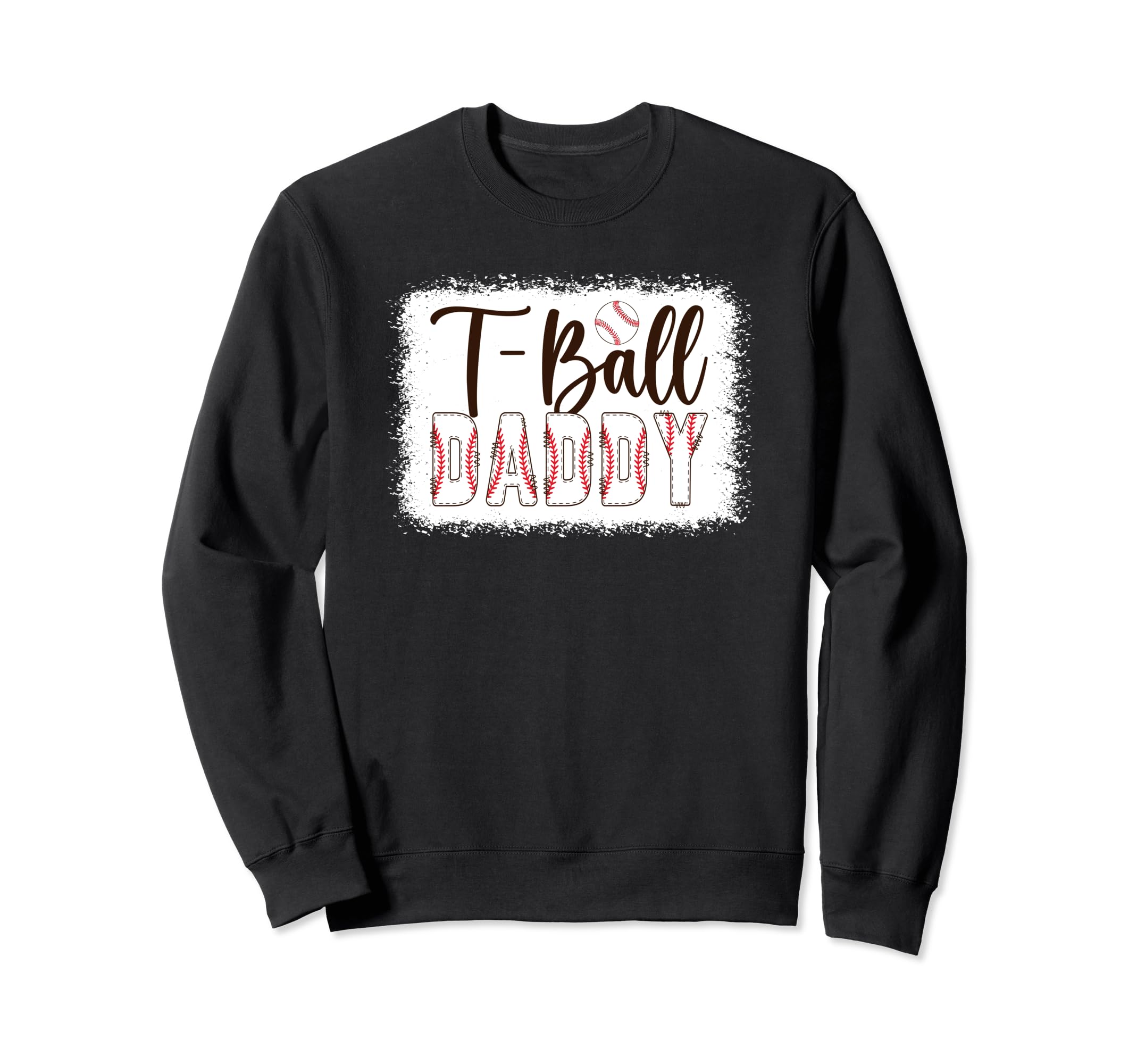 T Ball Daddy Baseball T Ball Sweatshirt - Novelty Apparel for Adults - T-Shirt, Sweatshirt, Hoodie
