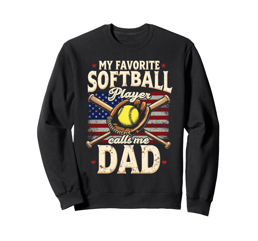 Softball Dad Softball Player Us Sweatshirt - Novelty Apparel Men Women - T-Shirt, Sweatshirt, Hoodie