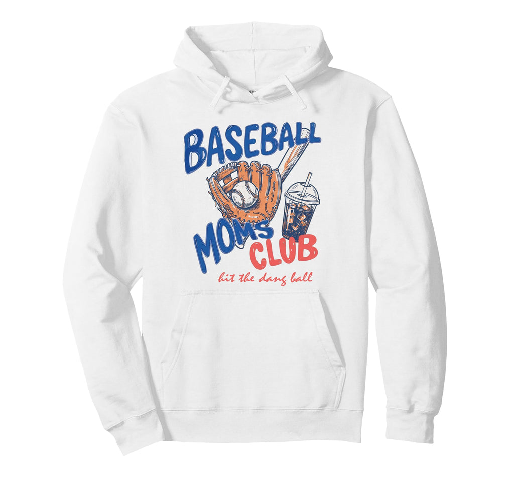 Baseball Moms Club Hit Dang Ball Hoodie - Aesthetic Graphic for Adults - T-Shirt, Sweatshirt, Hoodie