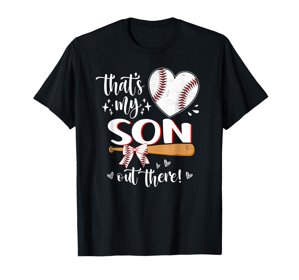 Thats My Son Out There Baseball Mothers T-Shirt - Aesthetic Graphic Unisex - T-Shirt, Sweatshirt, Hoodie