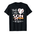 Thats My Son Out There Baseball Mothers T-Shirt - Aesthetic Graphic Unisex - T-Shirt, Sweatshirt, Hoodie