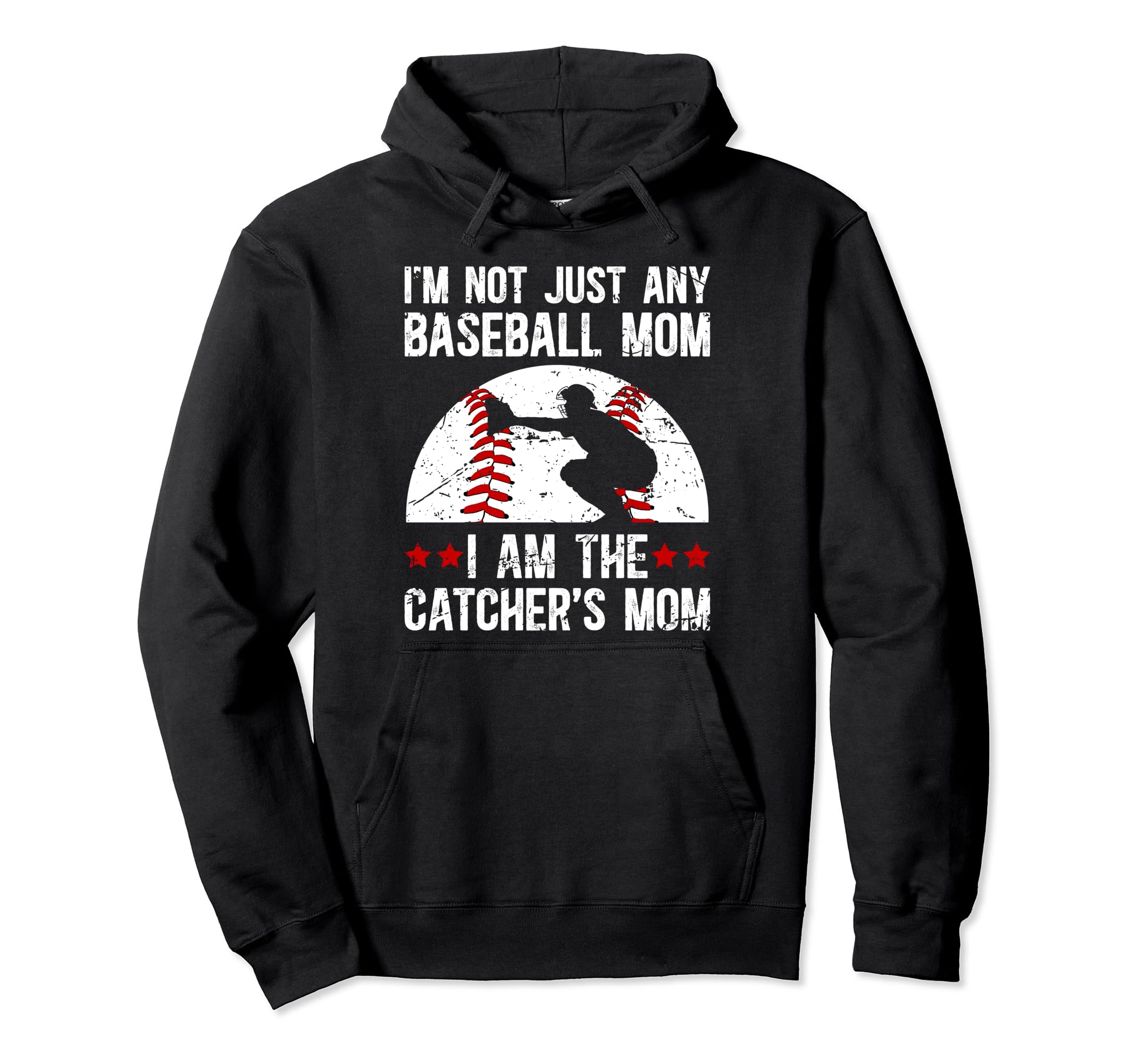 I Am Baseball Catcher Mom Baseball Hoodie - Fun Novelty Design Unisex - T-Shirt, Sweatshirt, Hoodie