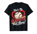 Thats My Grandson Out There Baseball T-Shirt - Fun Novelty Design Unisex - T-Shirt, Sweatshirt, Hoodie