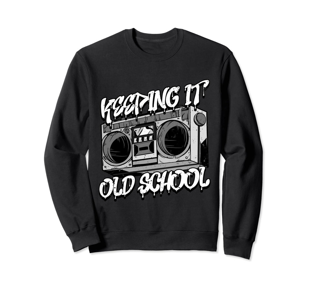 Keeping It Old School Hip Hop Sweatshirt - Aesthetic Graphic for Adults - T-Shirt, Sweatshirt, Hoodie
