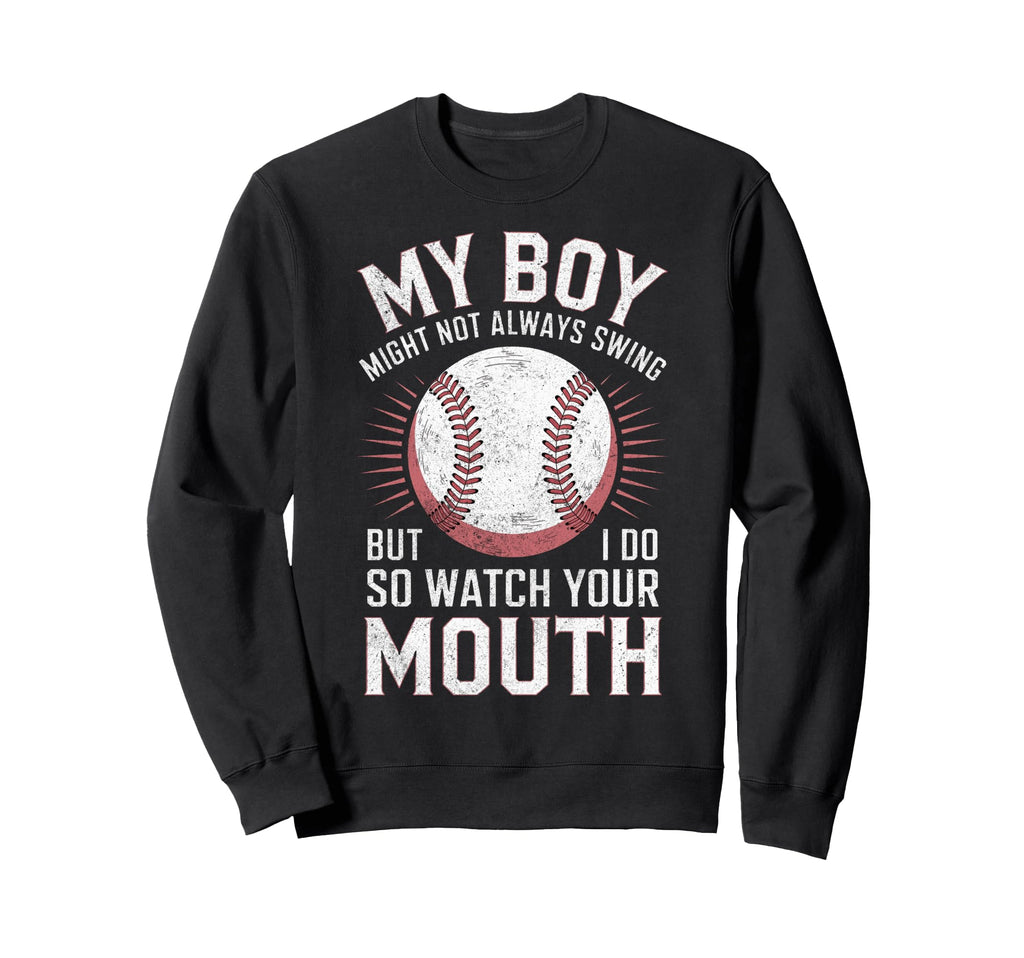 My Might Not Always Swing Baseball Sweatshirt - Streetwear Style Men Women - T-Shirt, Sweatshirt, Hoodie