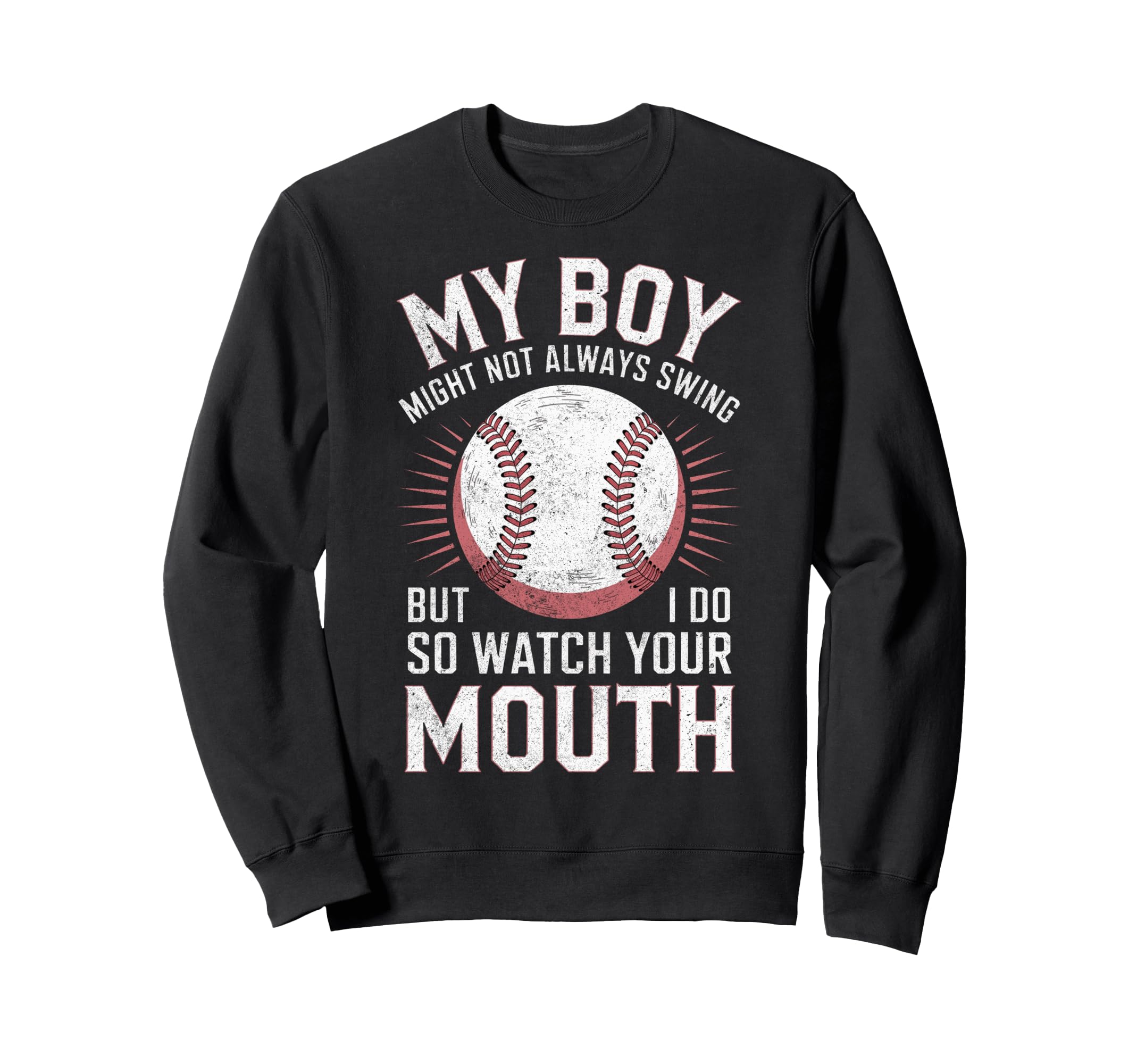 My Might Not Always Swing Baseball Sweatshirt - Streetwear Style Men Women - T-Shirt, Sweatshirt, Hoodie