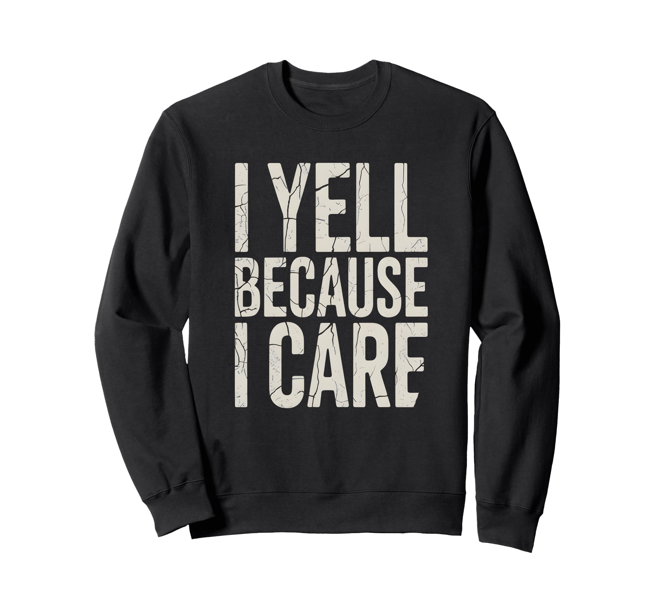 Funny Baseball Fan I Yell Because I Sweatshirt - Novelty Apparel Men Women - T-Shirt, Sweatshirt, Hoodie