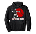 Baseball Catcher Mom Baseball Catcher Hoodie - Streetwear Style Unisex - T-Shirt, Sweatshirt, Hoodie