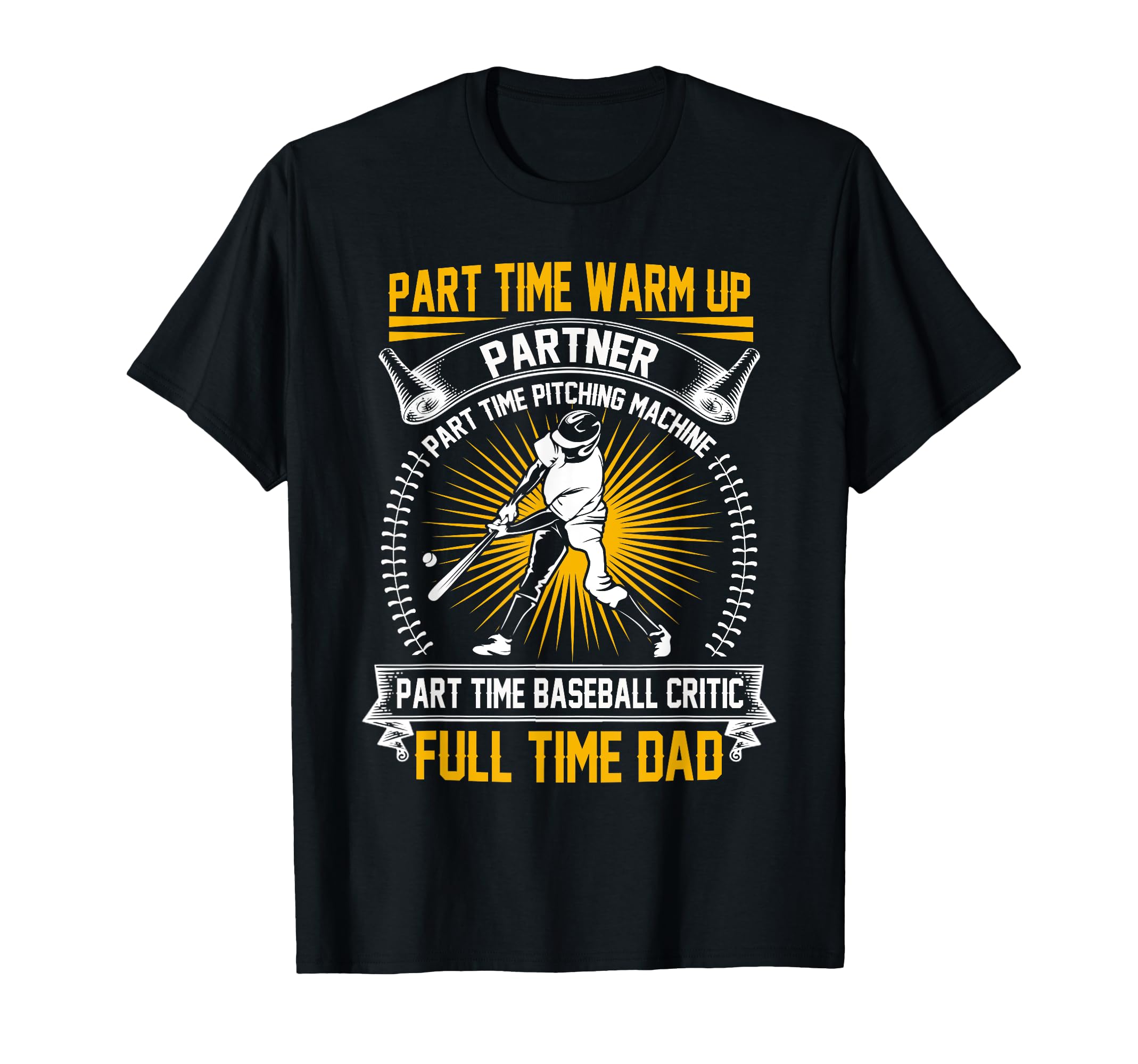 Baseball Dad Part Time Warm Up T-Shirt - Minimalist Print Men Women - T-Shirt, Sweatshirt, Hoodie