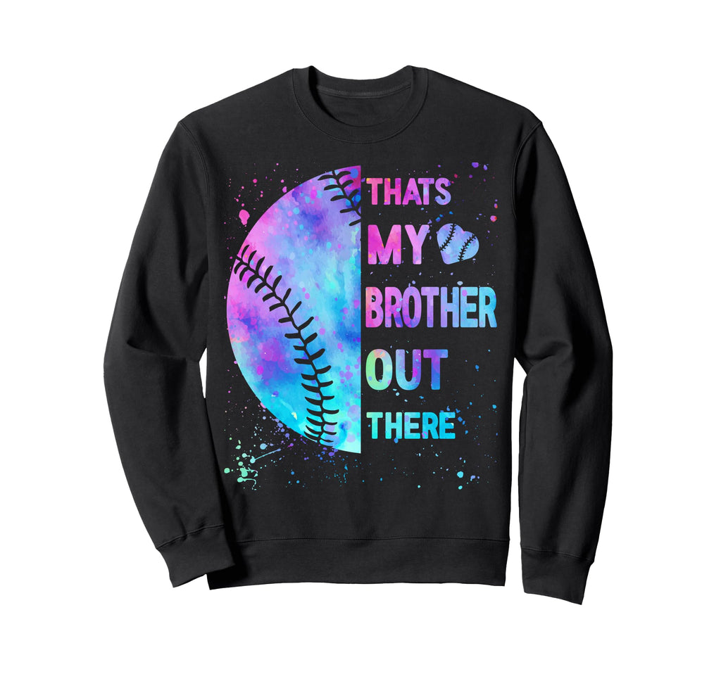 Baseball Sister Thats My Brother Sweatshirt - Unique Graphic for Adults - T-Shirt, Sweatshirt, Hoodie
