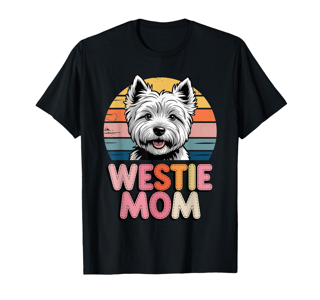 Westie Mom West Highland White Terrier T-Shirt - Trendy Graphic Unisex - T-Shirt, Sweatshirt, Hoodie