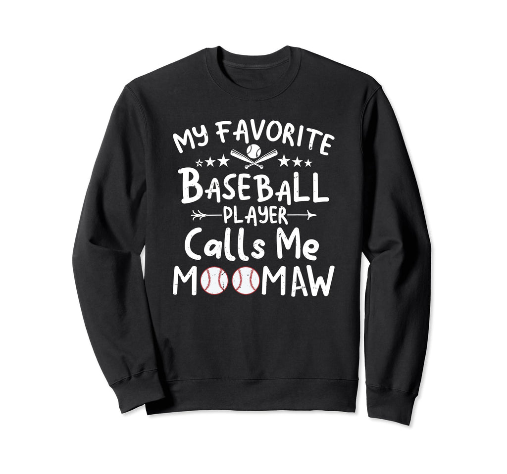 My Favorite Baseball Player Calls Me Sweatshirt - Unique Graphic Unisex - T-Shirt, Sweatshirt, Hoodie