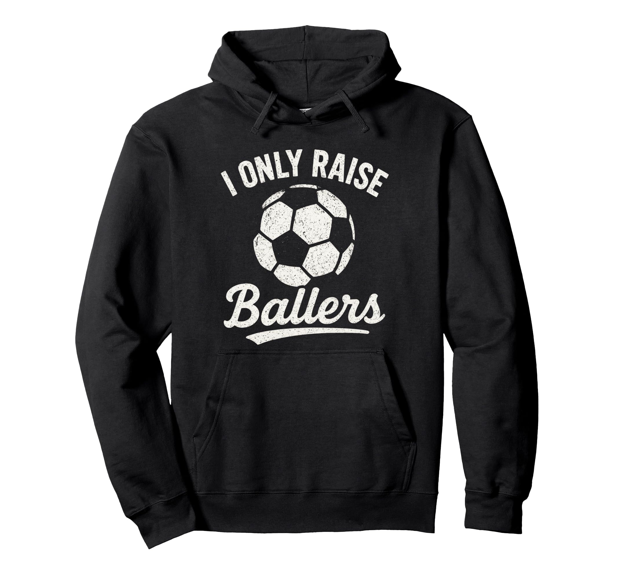 I Only Raise Ballers Soccer Family Hoodie - Minimalist Print Men Women - T-Shirt, Sweatshirt, Hoodie