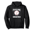 Im Just Here Snackd Funny Baseball Hoodie - Minimalist Print for Adults - T-Shirt, Sweatshirt, Hoodie