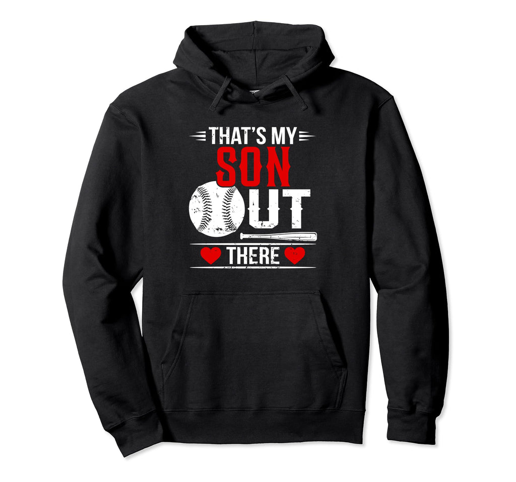 Thats My Son Out There Baseball Hoodie - Fun Novelty Design for Adults - T-Shirt, Sweatshirt, Hoodie